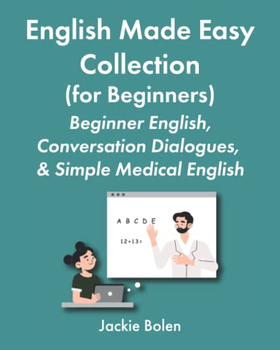 English Made Easy Collection (for Beginners): Beginner English, Conversation Dialogues, & Simple Medical English (Learning English Collections)